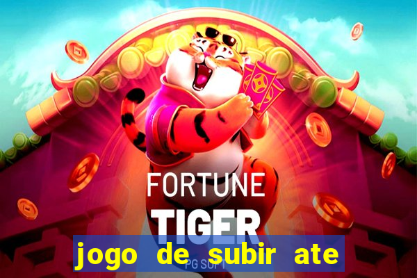 jogo de subir ate o ceu